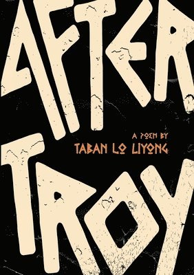 Taban Lo Liyong, Taban lo Liyong - after troy, Häftad