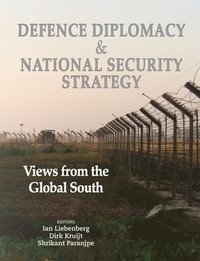 bokomslag Defence Diplomacy and National Security Strategy: Views from the Global South