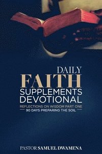 bokomslag Daily Faith Supplements Devotional Reflections on Wisdom Part 1