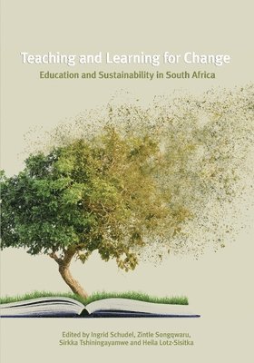 Ingrid Schudel, Zintle Songqwaru, Heila Lotz-Sisitka - Teaching and Learning for Change, Häftad