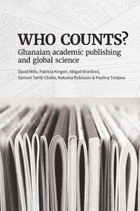 bokomslag Who Counts? Ghanaian Academic Publishing and Global Science