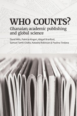 Who Counts? Ghanaian Academic Publishing and Global Science 1