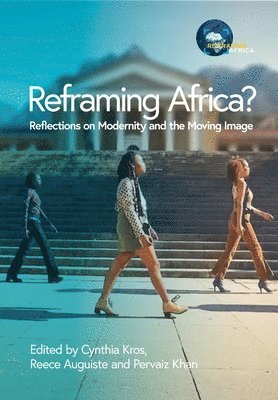 Reframing Africa? Reflections on Modernity and the Moving Image 1