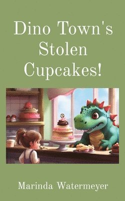 Marinda Watermeyer - Dino Town's Stolen Cupcakes!, Häftad