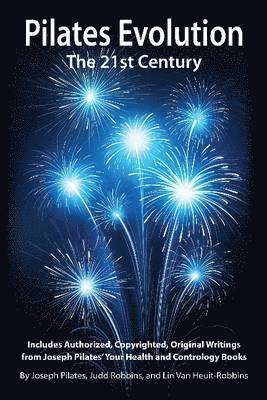 Joseph Pilates, Judd Robbins - Pilates Evolution - The 21st Century, Häftad