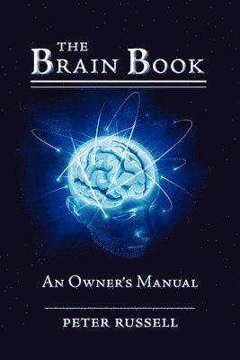 Peter Russell - The Brain Book: An Owner's Manual, Häftad
