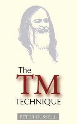 Peter Russell - The TM Technique: An Introduction to Transcendental Meditation and the Teachings of Maharishi Mahesh Yogi, Häftad
