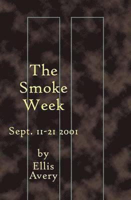 The Smoke Week: Sept. 11-21, 2001 1