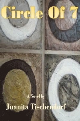 Juanita Tischendorf - Circle Of Seven, Häftad