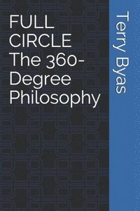 bokomslag FULL CIRCLE The 360-Degree Philosophy