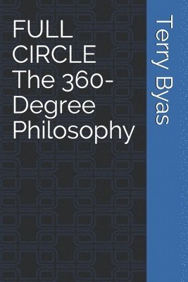 FULL CIRCLE The 360-Degree Philosophy 1