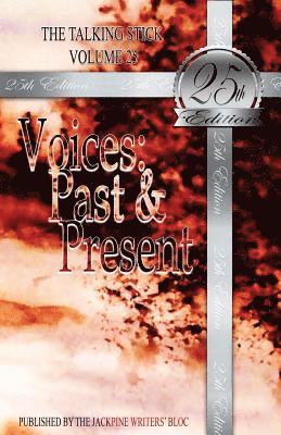 The Talking Stick: Volume 25: Voices: Past & Present 1