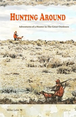 Jackpine Writers' Bloc, Mike Lein - Hunting Around, Häftad