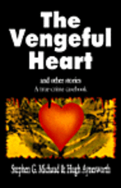 bokomslag The Vengeful Heart: And Other Stories: A True-Crime Casebook