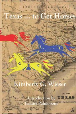 Kimberly G. Wieser, Rain Prud'homme-Cranford - Texas... To Get Horses, Häftad