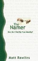 The Namer: How Do I Find My True Identity? 1