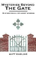 bokomslag Mysteries Beyond The Gate and Other Peculiar short stories