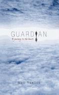 Guardian, a Journey to the Heart 1