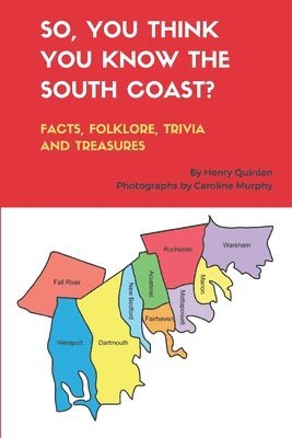 So, You Think You Know the South Coast?: Facts, Folklore, Trivia and Treasures 1