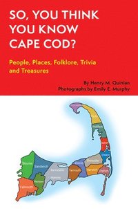 bokomslag So, You Think You Know Cape Cod?: People, Places, Folklore, Trivia and Treasures