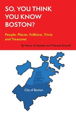 bokomslag So, You Think You Know Boston?: People, Places, Hidden Gems, and Treasures