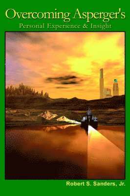 Jr. Robert S. Sanders - Overcoming Asperger's, Häftad