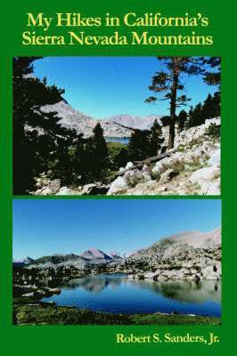 My Hikes in California's Sierra Nevada Mountains 1