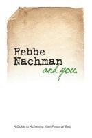 Rebbe Nachman and You: How the wisdom of Rebbe Nachman of Breslov can change your life 1