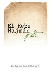 El Rebe Najmán y Tú: Cómo la sabiduría del Rebe Najmán de Breslov puede cambiar tu vida 1