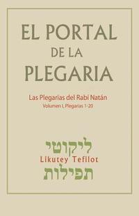 bokomslag El Portal de la Plegaria: Likutey Tefilot - Las plegarias del Rabí Natán de Breslov