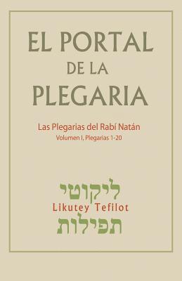 El Portal de la Plegaria: Likutey Tefilot - Las plegarias del Rabí Natán de Breslov 1
