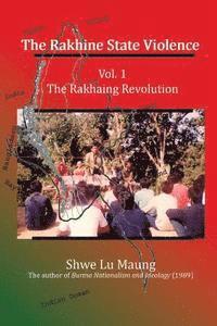 bokomslag The Rakhine State Violence: Vol. 1: The Rakhaing Revolution