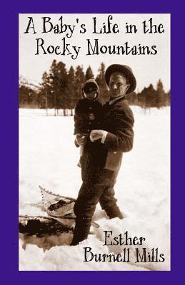 Esther Burnell Mills, Elizabeth M. Mills, Eryn V. Mills - A Baby's Life in the Rocky Mountains, Häftad