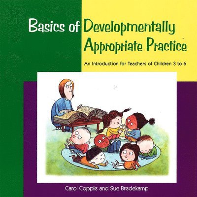 Carol Copple, Sue Bredekamp - Copple, C: Basics of Developmentally Appropriate Practice, Häftad