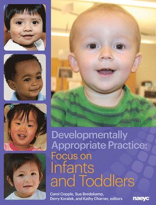Carol Copple, Sue Bredekamp - Developmentally Appropriate Practice: Focus on Infants and Toddlers, Häftad
