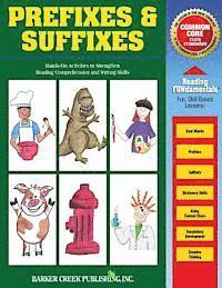 bokomslag Reading Fundamentals - Prefixes & Suffixes: Learn about Prefixes & Suffixes and How to Use Them to Strengthen Reading Comprehension and Writing Skills