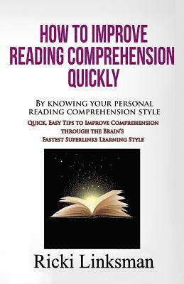 How to Improve Reading Comprehension Quickly: By Knowing Your Personal Reading Comprehension Style: Quick, Easy Tips to Improve Comprehension through 1