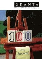 bokomslag Granta 100: The Magazine of New Writing