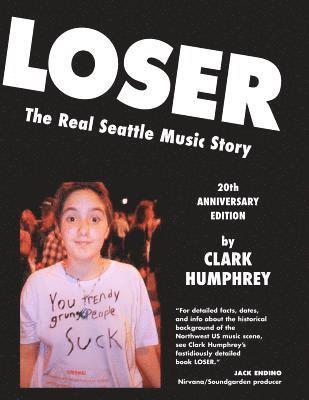 bokomslag Loser: The Real Seattle Music Story: 20th Anniversary Edition