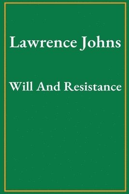 Lawrence Johns - Will And Resistance, Häftad