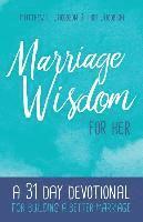 bokomslag Marriage Wisdom for Her: A 31 Day Devotional for Building a Better Marriage