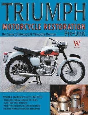 Gary Chitwood - Triumph Motorcycle Restoration: Pre-Unit, Häftad