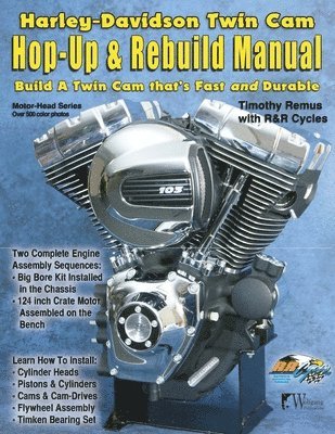 Timothy Remus - Harley-Davidson Twin CAM, Hop-Up and Rebuild Manual, Häftad