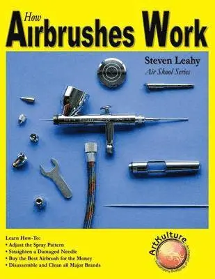 Steve Leahy - How Airbrushes Work, Häftad. Tillgänglighet: Lägg i varukorg