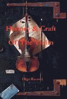 bokomslag History and Craft Of The Violin Prior To 1900