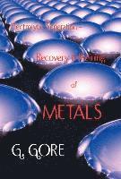 G. Gore - Electrolytic Separation, Recovery and Refining of Metals, Inbunden