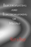 bokomslag Electroplating And Electrorefining of Metals