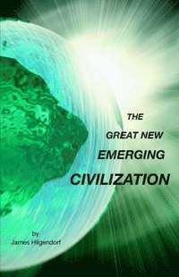 bokomslag The Great New Emerging Civilization