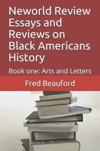 bokomslag Neworld Review Essays and Reviews on Black Americans History: Book one: Arts and Letters