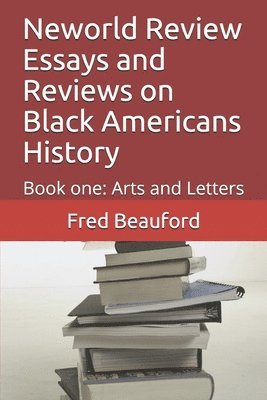 bokomslag Neworld Review Essays and Reviews on Black Americans History: Book one: Arts and Letters